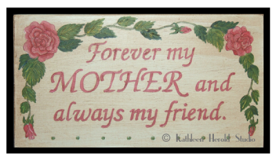 Forever My Mother Wood Plaque | Kathleen Herold Studio